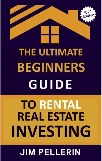 Download Ultimate Beginners Guide to Rental Real Estate Investing by Jim Pellerin