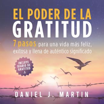 [Spanish] - El poder de la gratitud: 7 pasos para una vida más feliz, exitosa y llena de significado