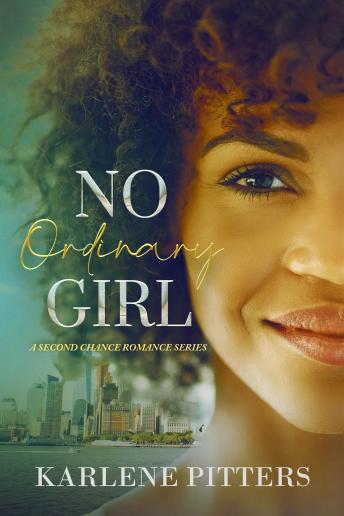 No Ordinary Girl: A Second Chance Romance Series
