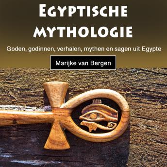 [Dutch; Flemish] - Egyptische mythologie: Goden, godinnen, verhalen, mythen en sagen uit Egypte