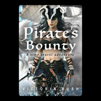 Pirate's Bounty: A Time Travel Adventure: First in Series Fantasy Erotica