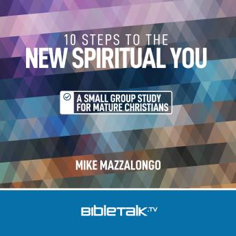 Download 10 Steps to the New Spiritual You: A Small Group Study for Mature Christians by Mike Mazzalongo
