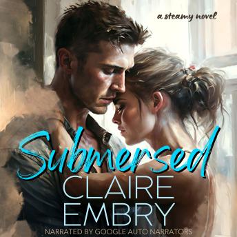 Download Submersed: a steamy novel by Claire Embry