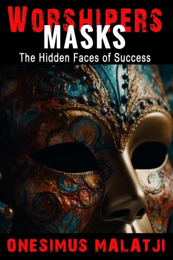 Worshipers' Masks: The Hidden Faces of Success