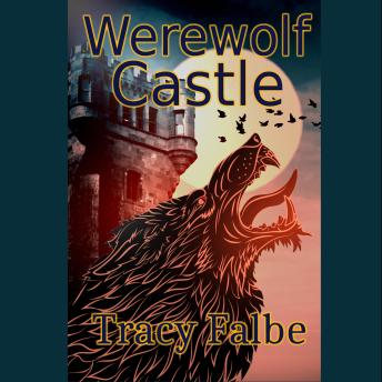 Download Werewolf Castle by Tracy Falbe