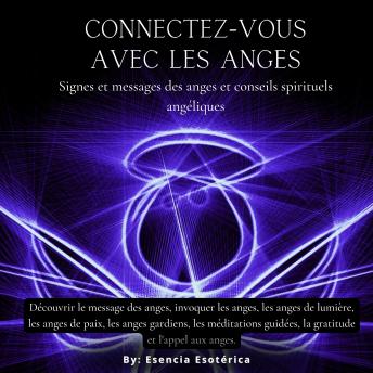 [French] - Connectez-vous avec les anges: Signes et messages des anges et conseils spirituels angéliques