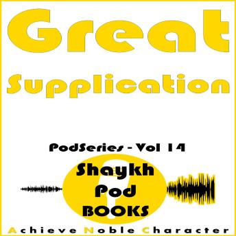 Download Great Supplication by Shaykhpod Books
