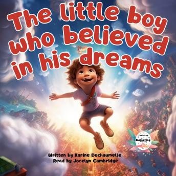 The little boy who believed in his dreams: Tales for a peaceful night: gentle, comforting stories for children aged 2 to 5.