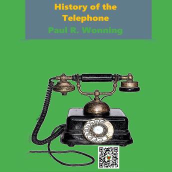 Download History of the Telephone: From Lovers’ Phone to Cell Phone by Paul Wonning