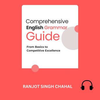 Comprehensive English Grammar Guide: From Basics to Competitive Excellence