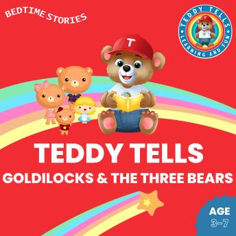 Download Goldilocks and the Three Bears (Bedtime Stories): Teddy Tells Bedtime Stories by Teddy Tells