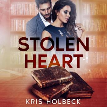 Download Stolen Heart: A Steamy Romance of Secrets and Betrayal by Kris Holbeck