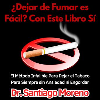 [Spanish] - ¿Dejar de Fumar es Fácil? Con Este Libro Sí: El Método Infalible Para Dejar el Tabaco Para Siempre sin Ansiedad ni Engordar
