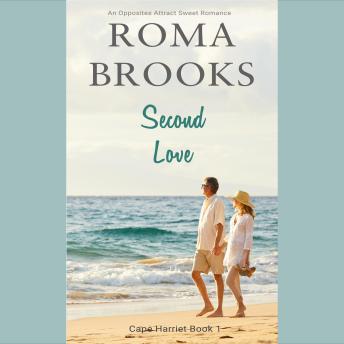 Second Love: An Opposites Attract Sweet Romance