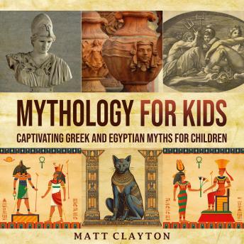 Download Mythology for Kids: Captivating Greek and Egyptian Myths for Children by Matt Clayton