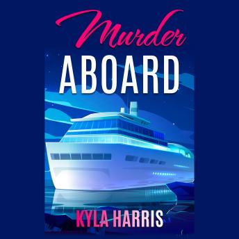 Murder Aboard: A Cruise Mystery