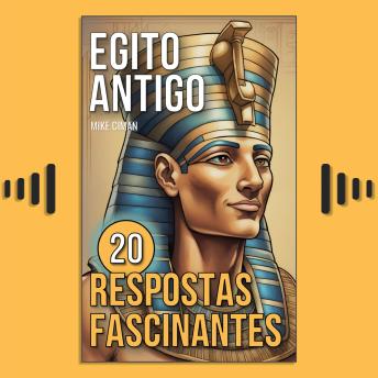 Download Egito Antigo: 20 Respostas Fascinantes by Mike Ciman