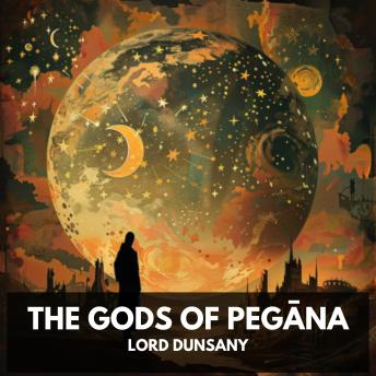 The Gods of Pegāna (Unabridged)