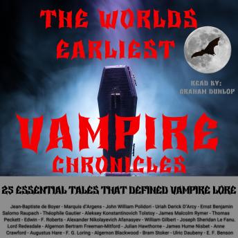 The Worlds Earliest Vampire Chronicles: 25 Essential Tales That Defined Vampire Lore