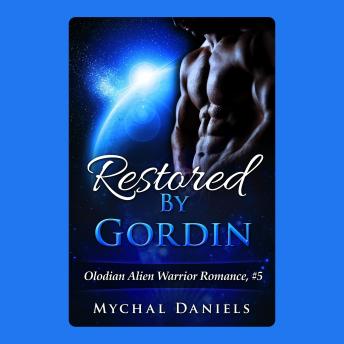 Download Restored By Gordin: Olodian Alien Warrior Romance by Mychal Daniels