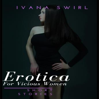 Download Erotica Short Stories For Vicious Women: Extraordinaire Pleasure Romance for Adults by Ivana Swirl