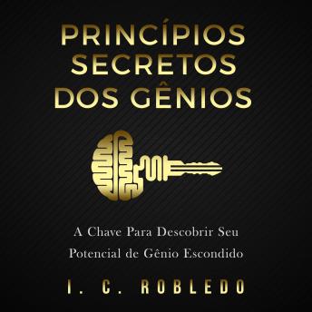 [Portuguese] - Princípios Secretos dos Gênios: A Chave Para Descobrir Seu Potencial de Gênio Escondido