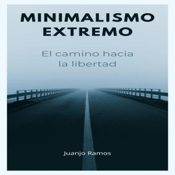 [Spanish] - Minimalismo extremo: el camino hacia la libertad