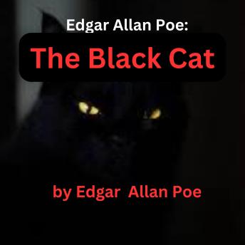 Edgar Allen Poe: THE BLACK CAT: A tale of evil and the guilt that ...