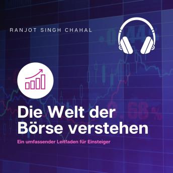 [German] - Die Welt der Börse verstehen: Ein umfassender Leitfaden für Einsteiger