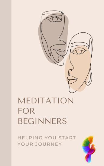 Meditation for Beginners: Helping You Start Your Journey