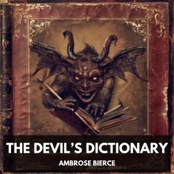 The Devil’s Dictionary (Unabridged)