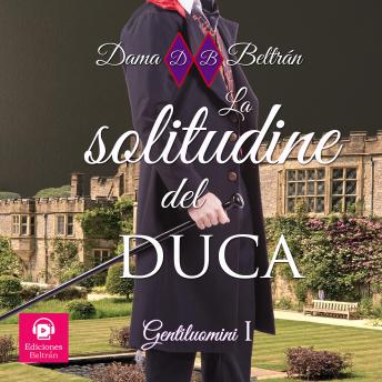 [Italian] - La solitudine del Duca: Due vite orribili unite da un amore sincero...