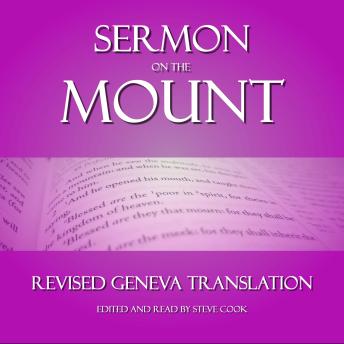 Sermon on the Mount (Matthew 5, 6, 7): Revised Geneva Translation