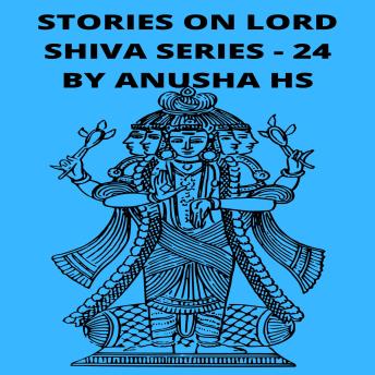 Stories on lord Shiva series - 24: From various sources of Shiva Purana