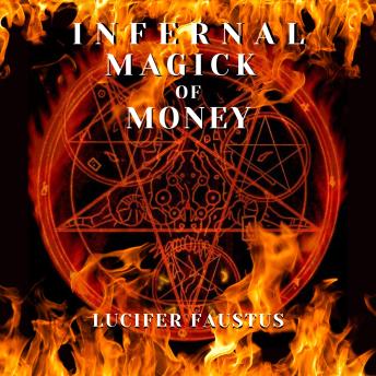 Infernal Magick Of Money