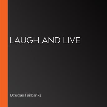 Download Laugh and Live by Douglas Fairbanks
