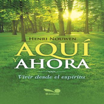 [Spanish] - Aquí y ahora: Vivir desde el espíritu