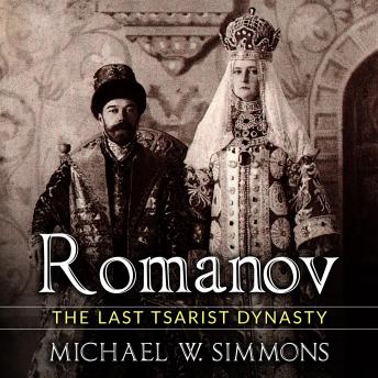 Download Romanov: The Last Tsarist Dynasty by Michael W. Simmons