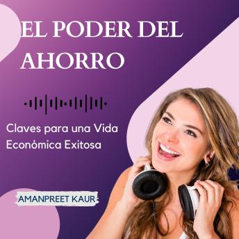 Download Poder del Ahorro: Claves para una Vida Económica Exitosa by Amanpreet Kaur