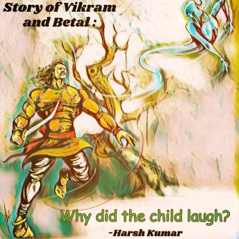 Story of Vikram and Betal:Why did the child laugh?