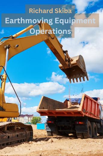 Download Earthmoving Equipment Operations by Richard Skiba