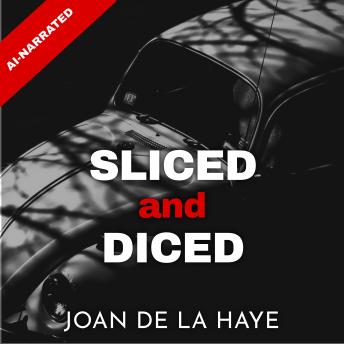 Sliced and Diced: A collection of 17 Dark and Twisted Stories