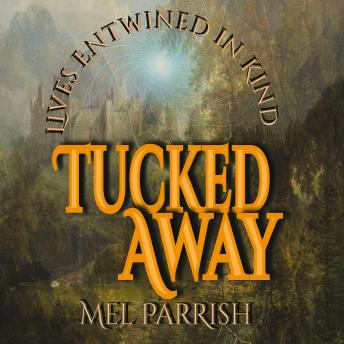 Lives Entwined in Kind: Tucked Away
