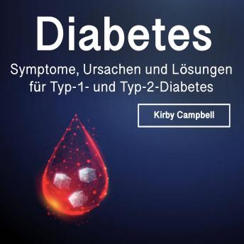 [German] - Diabetes: Symptome, Ursachen und Lösungen für Typ-1- und Typ-2-Diabetes