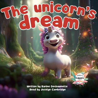 The unicorn’s dream: A bedtime story for little children to help them fall asleep! For children aged 2 to 5