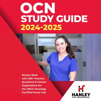 Download OCN Study Guide 2024-2025: Review Book With 330+ Practice Questions and Answer Explanations for the ONCC Oncology Certified Nurse Test by Shawn Blake