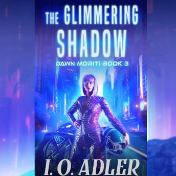 The Glimmering Shadow: A Cyberpunk Mystery Novel