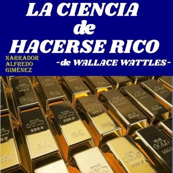 [Spanish] - La Ciencia de Hacerse Rico