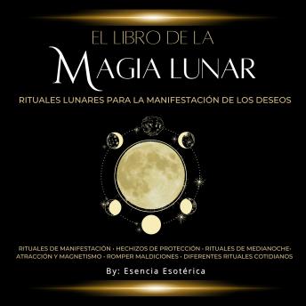 [Spanish] - El libro de la Magia Lunar: Rituales lunares para la manifestación de los deseos