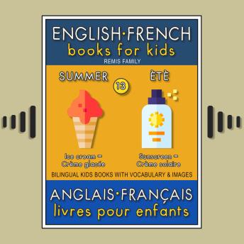 13 - Summer | Été - English French Books for Kids (Anglais Français Livres pour Enfants): Bilingual book to learn French to English words (Livre bilingue pour apprendre anglais de base)
